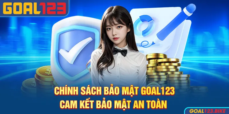 Chính Sách Bảo Mật 1 Chính sách bảo mật Goal123