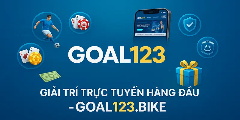 Giới Thiệu Goal123 1 Giới thiệu Goal123: Nền tảng giải trí trực tuyến hàng đầu