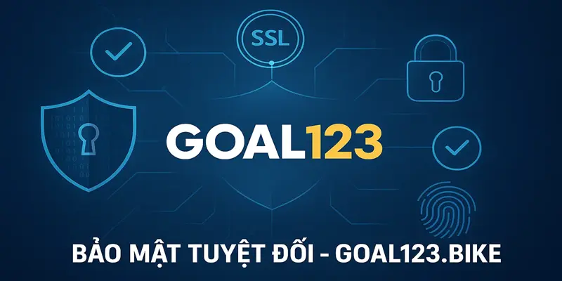 Goal123 cam kết bảo mật tuyệt đối