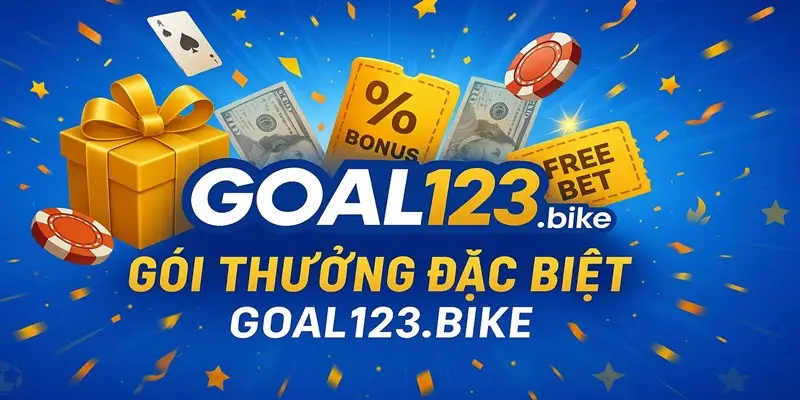 Gói thưởng đặc biệt tại Goal123