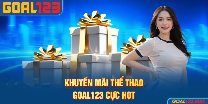 Khuyến mãi thể thao Goal123