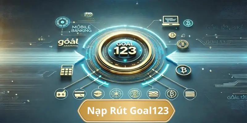 Nạp rút Goal123