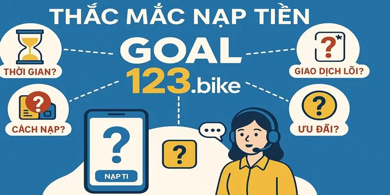 Thắc mắc nạp tiền Goal123