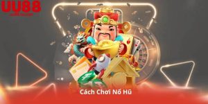 Cách Chơi Nổ Hũ Dễ Trúng – Mẹo Nhỏ Giúp Bạn Ăn Hũ Liên Tiếp
